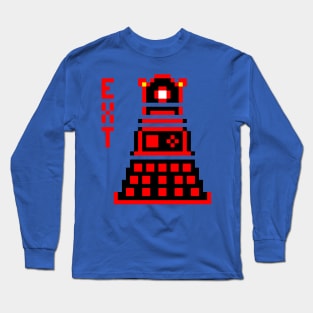 EXTERMINATE! Long Sleeve T-Shirt